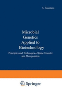 Microbial Genetics Applied to Biotechnology:: Principles and Techniques of Gene Transfer and Manipulation