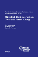 Microbial Host-Interaction: Tolerance versus Allergy: 64th Nestl Nutrition Institute Workshop, Pediatric Program, Sydney, November 2008