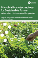 Microbial Nanotechnology for Sustainable Future: Industrial and Environmental Perspectives