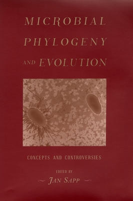 Microbial Phylogeny and Evolution: Concepts and Controversies - Sapp, Jan (Editor)