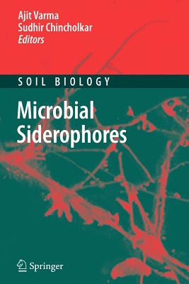 Microbial Siderophores - Varma, Ajit (Editor), and Chincholkar, S.B. (Editor)