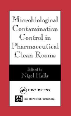 Microbiological Contamination Control in Pharmaceutical Clean Rooms - Halls, Nigel (Editor)