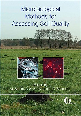 Microbiological Methods for Assessing Soil Quality - Bloem, Jaap (Editor), and Hopkins, David W (Editor), and Benedetti, Anna (Editor)