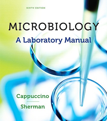 Microbiology: A Laboratory Manual - Cappuccino, James, and Sherman, Natalie