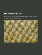 Microbiology: A Text-Book of Microorganisms, General and Applied