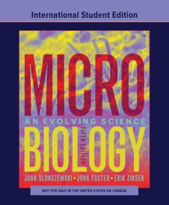 Microbiology: An Evolving Science - Slonczewski, Joan L., and Foster, John W., and Foster, Erik