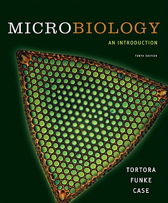 Microbiology: An Introduction - Tortora, Gerard J, and Funke, Berdell R, and Case, Christine L