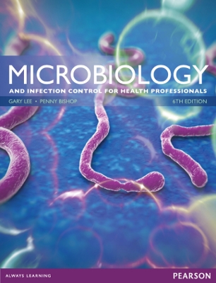 Microbiology and Infection Control for Health Professionals - Lee, Gary, and Bishop, Penny