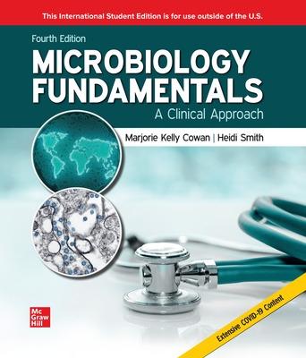 Microbiology Fundamentals: A Clinical Approach ISE - Cowan, Marjorie Kelly, and Smith, Heidi, and Lusk, Jennifer