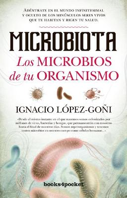 Microbiota. Los Microbios de Tu Organismo - Lopez-Goni, Ignacio