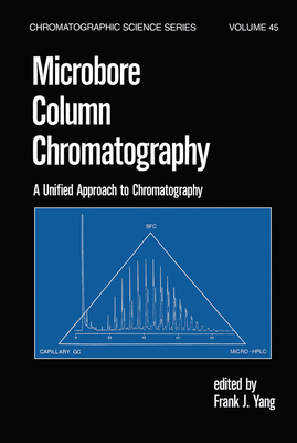 Microbore Column Chromatography: A Unified Approach to Chromatography - Yang, F. J.