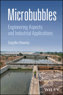 Microbubbles: Engineering Aspects and Industrial Applications