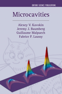 Microcavities - Kavokin, Alexey, and Baumberg, Jeremy J, and Malpuech, Guillaume