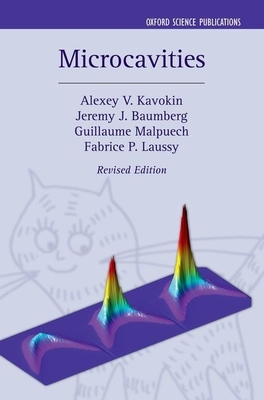 Microcavities - Kavokin, Alexey, and Baumberg, Jeremy J., and Malpuech, Guillaume