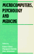 Microcomputers, Psychology and Medicine