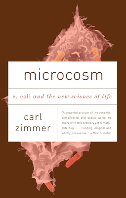 Microcosm: E. Coli and the New Science of Life - Zimmer, Carl