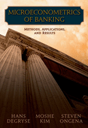 Microeconometrics of Banking: Methods, Applications, and Results