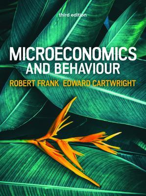 Microeconomics and Behaviour, 3e - Cartwright, Edward, and Frank, Robert