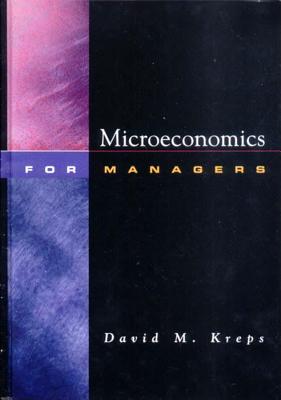 Microeconomics for Managers - Kreps, David