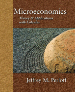 Microeconomics: Theory & Applications with Calculus