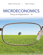 Microeconomics: Theory & Applications - Zupan, Mark A, and Browning, Edgar K