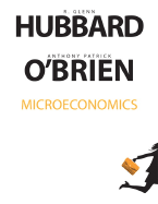 Microeconomics - Hubbard, R Glenn, Professor, and O'Brien, Anthony P
