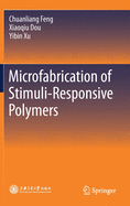 Microfabrication of Stimuli-Responsive Polymers