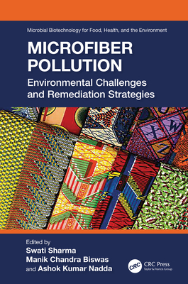 Microfiber Pollution: Environmental Challenges and Remediation Strategies - Sharma, Swati (Editor), and Biswas, Manik Chandra (Editor), and Nadda, Ashok Kumar (Editor)