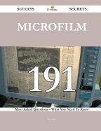 Microfilm 191 Success Secrets - 191 Most Asked Questions on Microfilm - What You Need to Know