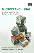 Microfranchising: Creating Wealth at the Bottom of the Pyramid