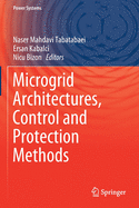 Microgrid Architectures, Control and Protection Methods