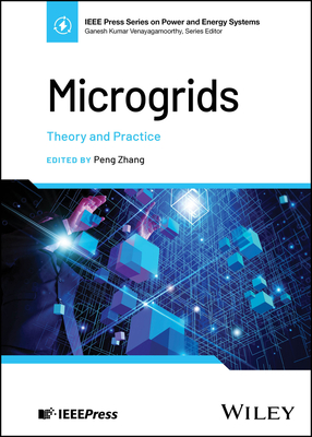 Microgrids: Theory and Practice - Zhang, Peng (Editor)