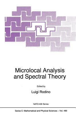 Microlocal Analysis and Spectral Theory - Rodino, Luigi (Editor)