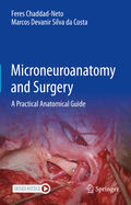 Microneuroanatomy and Surgery: A Practical Anatomical Guide