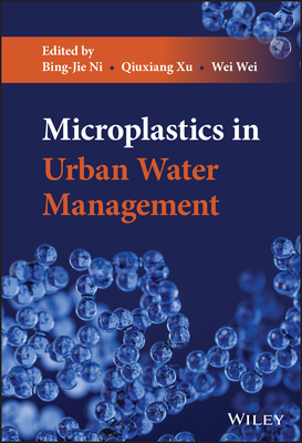 Microplastics in Urban Water Management - Ni, Bing-Jie