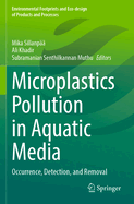 Microplastics Pollution in Aquatic Media: Occurrence, Detection, and Removal