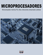 Microprocesadores: Microcomputador, memoria, PLC, Bios, instrucciones, temporizador, prcticas