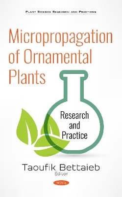 Micropropagation of Ornamental Plants: Research and Practice - Bettaieb, Taoufik (Editor)