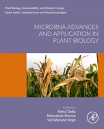 Microrna Advances and Application in Plant Biology