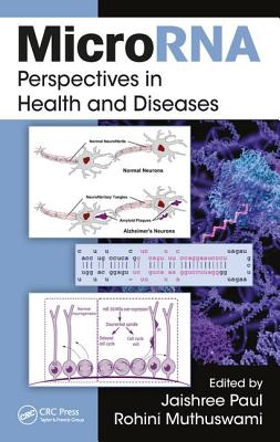 MicroRNA: Perspectives in Health and Diseases - Paul, Jaishree, and Muthuswami, Rohini