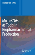 Micrornas as Tools in Biopharmaceutical Production