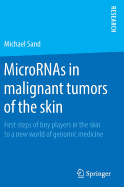 Micrornas in Malignant Tumors of the Skin: First Steps of Tiny Players in the Skin to a New World of Genomic Medicine