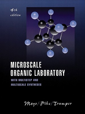 Microscale Organic Laboratory: With Multistep and Multiscale Syntheses - Mayo, Dana W, and Pike, Ronald M, and Trumper, Peter K