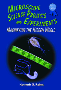 Microscope Science Projects and Experiments: Magnifying the Hidden World - Rainis, Kenneth G