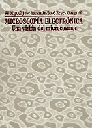 Microscopia Electronica: Una Vision del Microcosmos