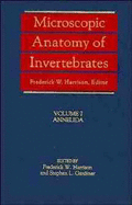 Microscopic Anatomy of Invertebrates, Annelida - Harrison, Frederick W (Editor), and Gardiner, Stephen L (Editor)