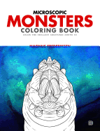 Microscopic Monsters: Color the Smallest Creatures Among Us