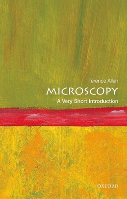 Microscopy: A Very Short Introduction - Allen, Terence