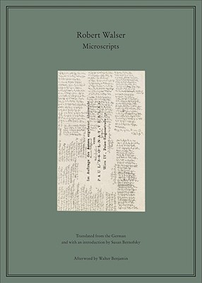 Microscripts - Walser, Robert, and Bernofsky, Susan (Translated by), and Benjamin, Walter