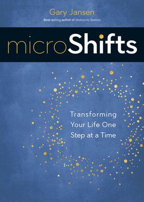 Microshifts: Transforming Your Life One Step at a Time - Jansen, Gary